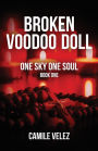 Broken Voodoo Doll: One Sky One Soul