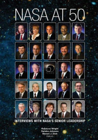 Title: NASA At 50: Interviews With NASA's Senior Leadership, Author: Rebecca Wright