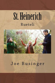 Title: St. Heinerich: Rueteli, Author: Joe Heinerich Businger J B
