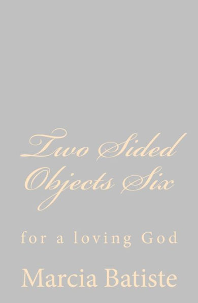 Two Sided Objects Six: for a loving God