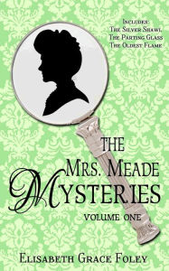 Title: The Mrs. Meade Mysteries, Volume I, Author: Elisabeth Grace Foley