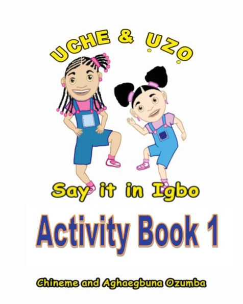 Uche and Uzo Say It in Igbo Activity Book 1
