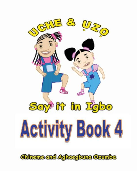 Uche and Uzo Say It in Igbo Activity Book 4