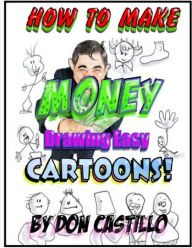 Title: How to make Money drawing easy cartoons, Author: Don Castillo