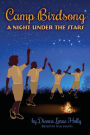 Camp Birdsong: A Night Under The Stars