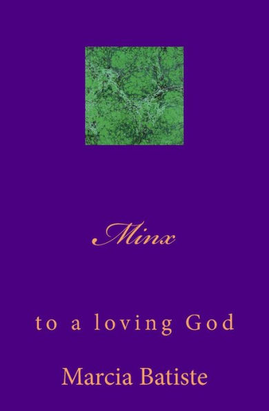 Minx: to a loving God