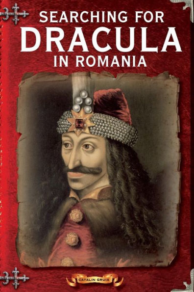 Searching For Dracula In Romania: What About Dracula? Romania's Schizophrenic Dilemma