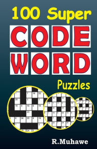 Title: 100 Super Codeword Puzzles, Author: R Muhawe