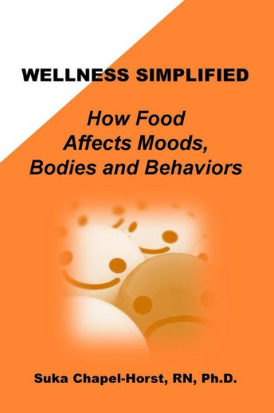 Wellness Simplified: How Food affects Moods, Bodies, and Behaviors