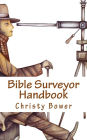 Bible Surveyor Handbook: A 15-Lesson Overview of the Entire Bible