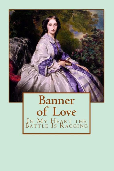 Banner of Love: In my heart the battle is raging