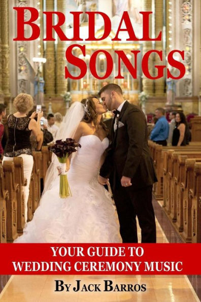 Bridal Songs: Your Guide to Wedding Ceremony Music