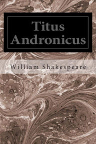 Title: Titus Andronicus, Author: William Shakespeare