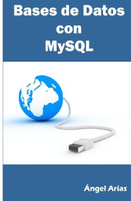 Title: Bases de Datos Con MySQL, Author: Angel Arias