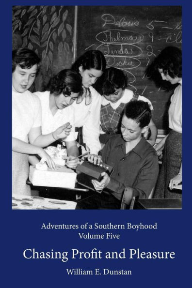 Chasing Profit and Pleasure: (Adventures of a Southern Boyhood, Volume 5)