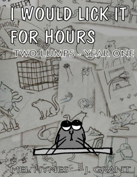 I Would Lick It For Hours: Two Lumps Year One