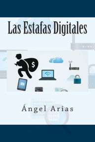 Title: Las Estafas Digitales, Author: Angel Arias