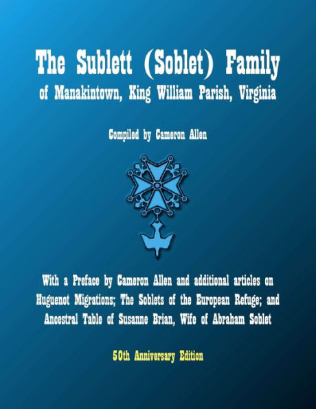 The Sublett (Soblet) Family of Manakintown, King William Parish, Virginia: 50th Anniversary Edition