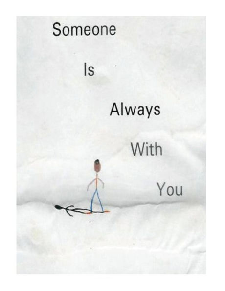 Someone Is Always With You