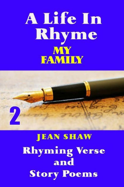 A Life In Rhyme - My Family: Rhyming Verse and Story Poems