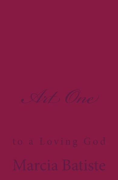 Art One: to a Loving God