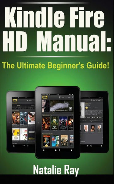 Kindle Fire HD Manual: The Ultimate Beginner's Guide