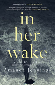 Title: In Her Wake, Author: Amanda Jennings