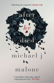 Title: After He Died, Author: Michael J. Malone