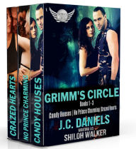 Title: Grimm's Circle Box Set, Vol. 1: Candy Houses, No Prince Charming, Crazed Hearts, Author: J.C. Daniels