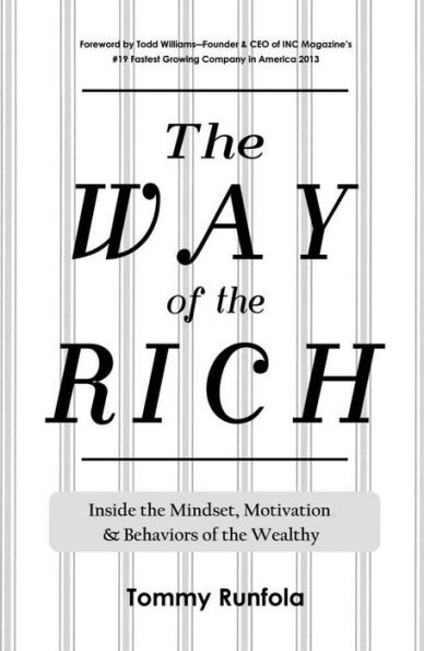 The Way of the Rich: Inside the Mind-set, Motivation and Behaviors