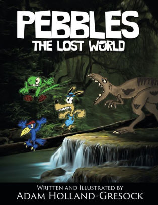 Pebbles The Lost World By Adam Holland Gresock Paperback
