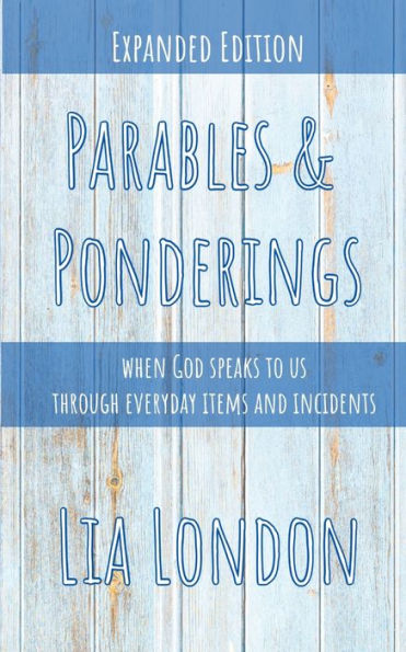 Parables & Ponderings: when God speaks to us through everyday items and incidents