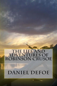 The Life And Adventures Of Robinson Crusoe