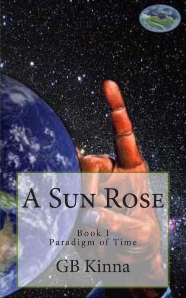 A Sun Rose: The Paradigm of Time Saga