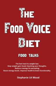 Title: The Food Voice Diet, Author: Stephanie La Wood