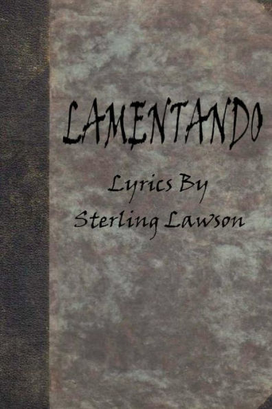 Lamentando: A Collection of Lyrics from the Albums of Sterling Lawson