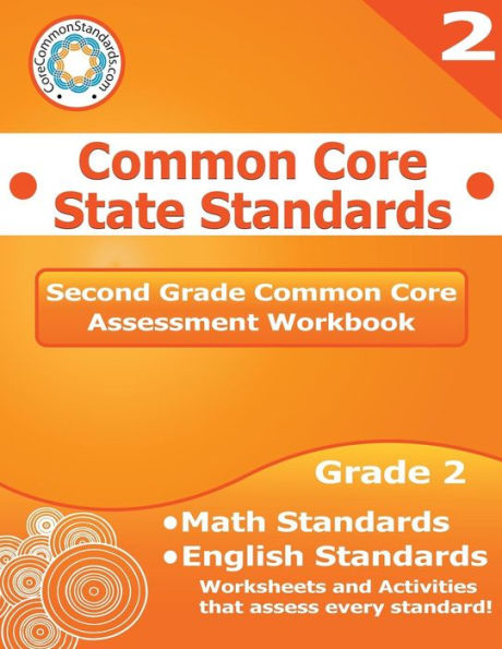 Second Grade Common Core Assessment Workbook: Common Core State Standards