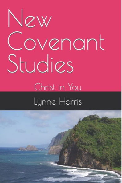 New Covenant Studies: Christ in You