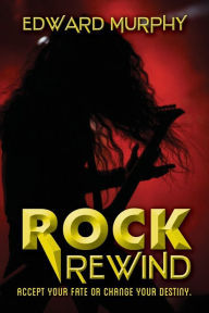 Title: Rock Rewind, Author: Edward Murphy