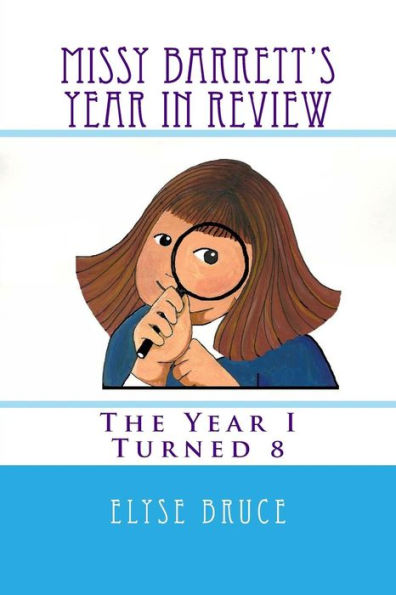 Missy Barrett's Year In Review: The Year I Turned 8