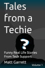 Tales from a Techie: Funny Real Life Stories From Tech Support