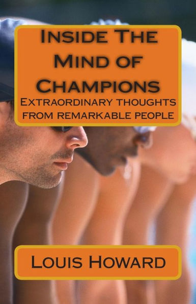 Inside The Minds of Champions: Extraordinary thoughts from remarkable people