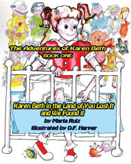 Title: Karen Beth in the Land of You Lost It and We Found it: The Land of You Lost It and We Found It, Author: D F Harper