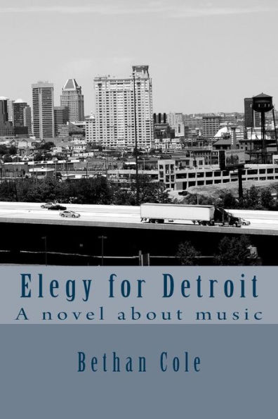Elegy for Detroit: A novel about music