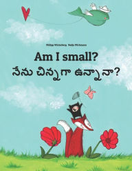 Title: Am I small? ????? ??????????: Children's Picture Book English-Telugu (Bilingual Edition), Author: Nadja Wichmann