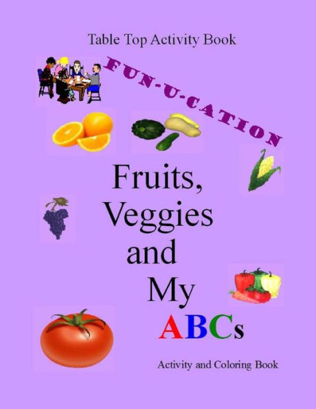 Fruits, Veggies and My ABCs