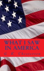Title: What I Saw in America, Author: G. K. Chesterton