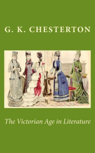 Title: The Victorian Age in Literature, Author: G. K. Chesterton