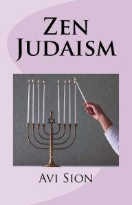 Title: Zen Judaism, Author: Avi Sion