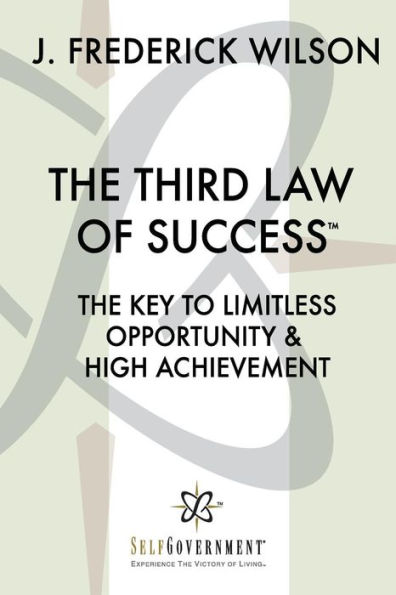 The Third Law of Success: The Key to Limitless Opportunity & High Achievement